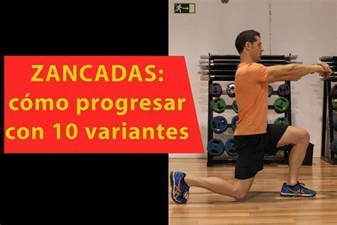 zancadas con piernas alternadas|Zancadas: cómo progresar con 10 variantes